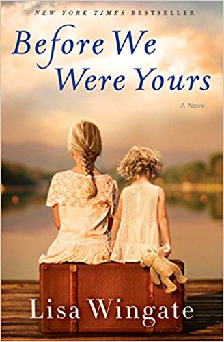 We will be discussing, Before We Were Yours by Lisa Wingate
