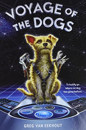 The Cover of the book, Voyage of the Dogs, showing a dog with space age tools on his back.