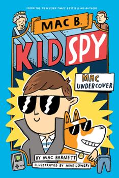 The cover of the book, "Mac Undercover" shows a kid spy with sunglasses on next to a dog with sunglasses on.