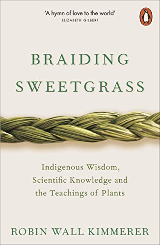 We will be discussing, Braiding Sweetgrass, written by Robin Wall Kimmerer.