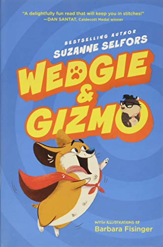 The cover of the book, "Wedgie & Gizmo" shows a dog wearing a superhero's cape, and a guinea pig wearing glasses.