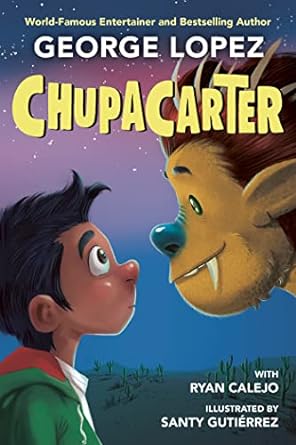 The cover of the book, "ChupaCarter" shows a boy facing off with a smiling Chupacabra.