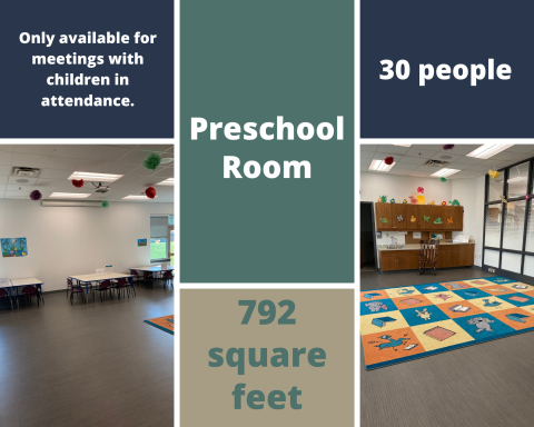 Preschool room, capacity 30 people, 792 square feet, only open to meetings with children present