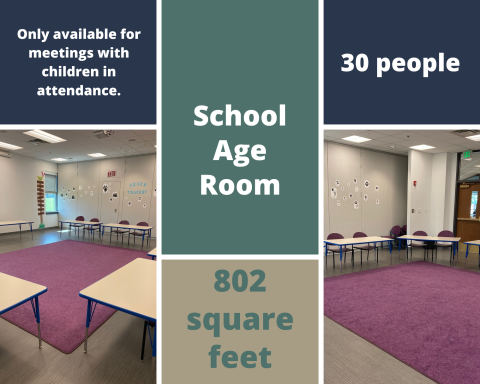 School Age Room; 30 people; only available for meetings with children present 