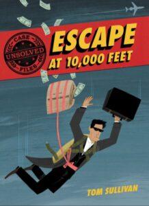 The cover of the book, "Escape at 10,000 Feet" showing a man parachuting out of a plane holding a briefcase and trailing money behind him.