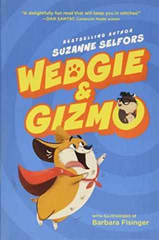 The cover of the book, "Wedgie & Gizmo" shows a dog wearing a superhero's cape, and a guinea pig wearing glasses.