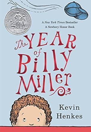 The cover of the book, "The Year of Billy Miller" depicts the title text in red lettering, while underneath, a boy's head peeks up from the bottom of the image and a blue baseball cap flies away at the top of the image.