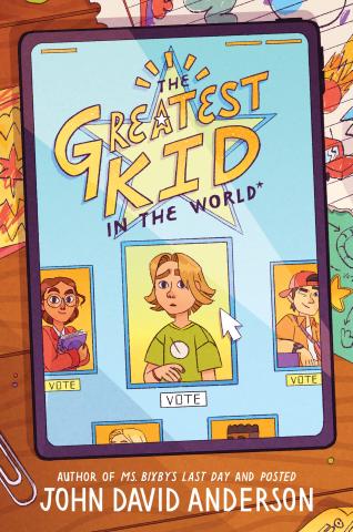 The cover of "The Greatest Kid in the World" by John David Anderson depicts a tablet on a tabletop, with the words "The Greatest Kid in the World" superimposed on top of a star on the screen. There is a screen image on the tablet of a boy with the word, "vote" underneath it.  