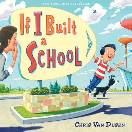 The cover of the book, "If I Built a School" depicts a child and an adult in a futuristic setting with the title of the book in a sign as would be found in front of a school.
