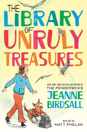 The cover of the book, "The Library of Unruly Treasures" depicts a young girl, accompanied by a small dog, standing on a stack of books, and surrounded by tiny flying people.