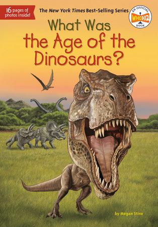 The cover of the book, "What was the Age of the Dinosaurs," depicts a Tyrannosaurus Rex, with a disproportionately large head in the foreground, while various other dinosaurs roam the background.