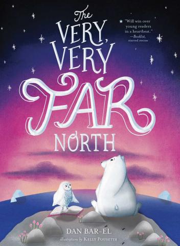 The cover of the book, "The Very, Very Far North" depicts the back of a polar bear sitting on a rock overlooking the ocean, while an owl sits on a book next to him. The sky transitions from purple to dark blue dotted with stars.
