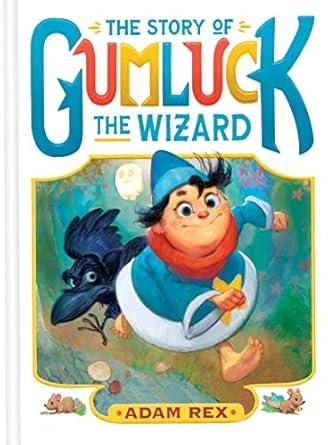 The cover of the book, "The Story of Gumluck the Wizard" depicts a small wizard in blue robes, and blue hat, running through the woods, followed by an angry looking crow.